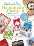 100 Fresh And Fun Handmade Cards: 50 New Designs; 50 Amazing Alternatives