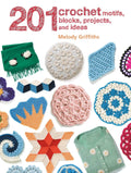 201 Crochet Motifs, Blocks, Projects, And Ideas