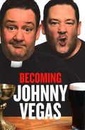 Becoming Johnny Vegas