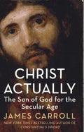 Christ Actually: The Son Of God For The Secular Age