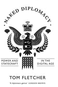Naked Diplomacy: Power And Statecraft In The Digital Age