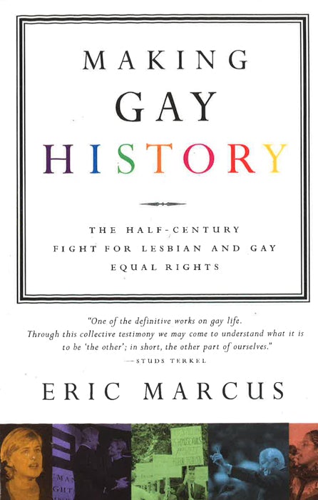 Making Gay History: The Half-Century Fight for Lesbian and Gay Equal Rights