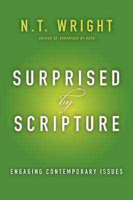 Surprised by Scripture: Engaging Contemporary Issues