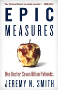 *Epic Measures: One Doctor. Seven Billion Patients.