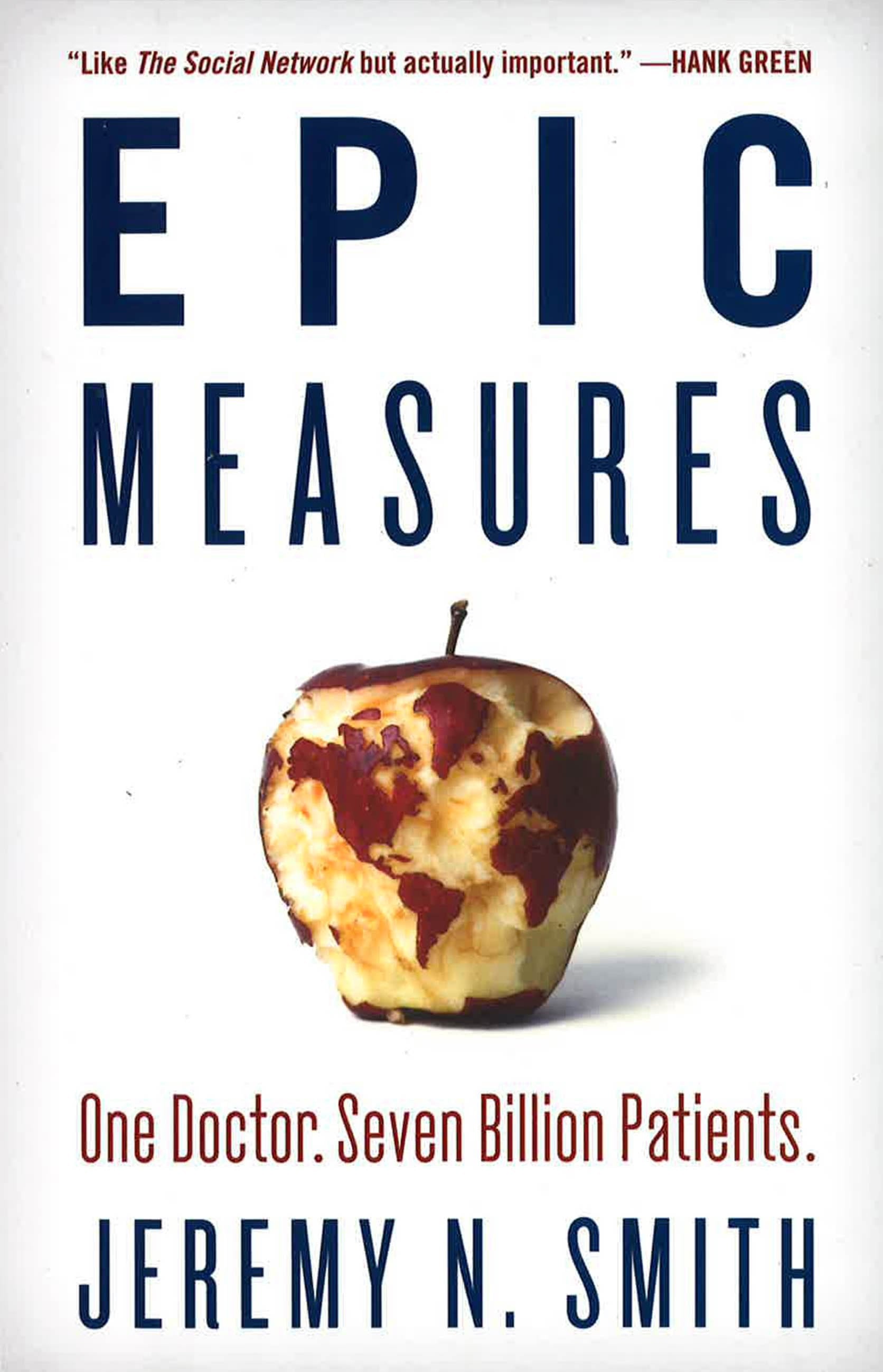 *Epic Measures: One Doctor. Seven Billion Patients.