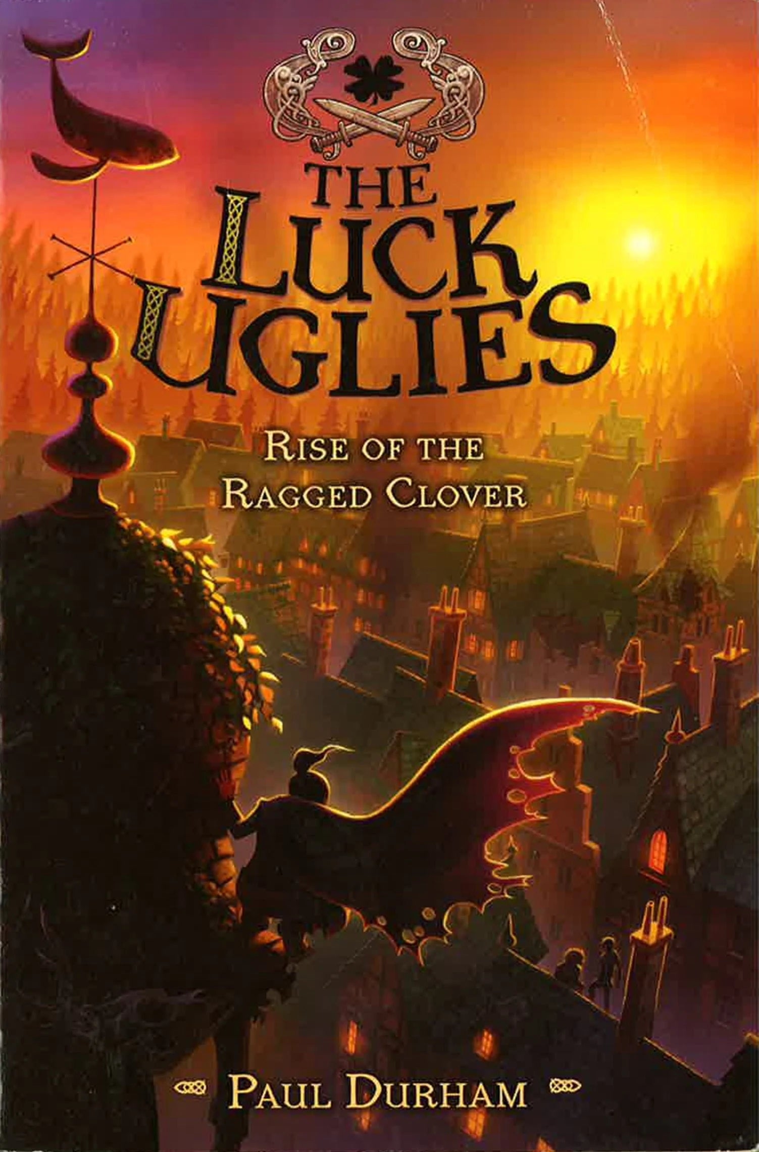*Rise Of The Ragged Clover (The Luck Uglies, Bk. 3)