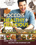 Rocco's Healthy & Delicious: More Than 200 (Mostly) Plant-Based Recipes For Everyday Life