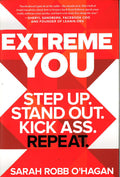 Extreme You: Step Up. Stand Out. Kick Ass. Repeat.