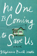No One Is Coming To Save Us
