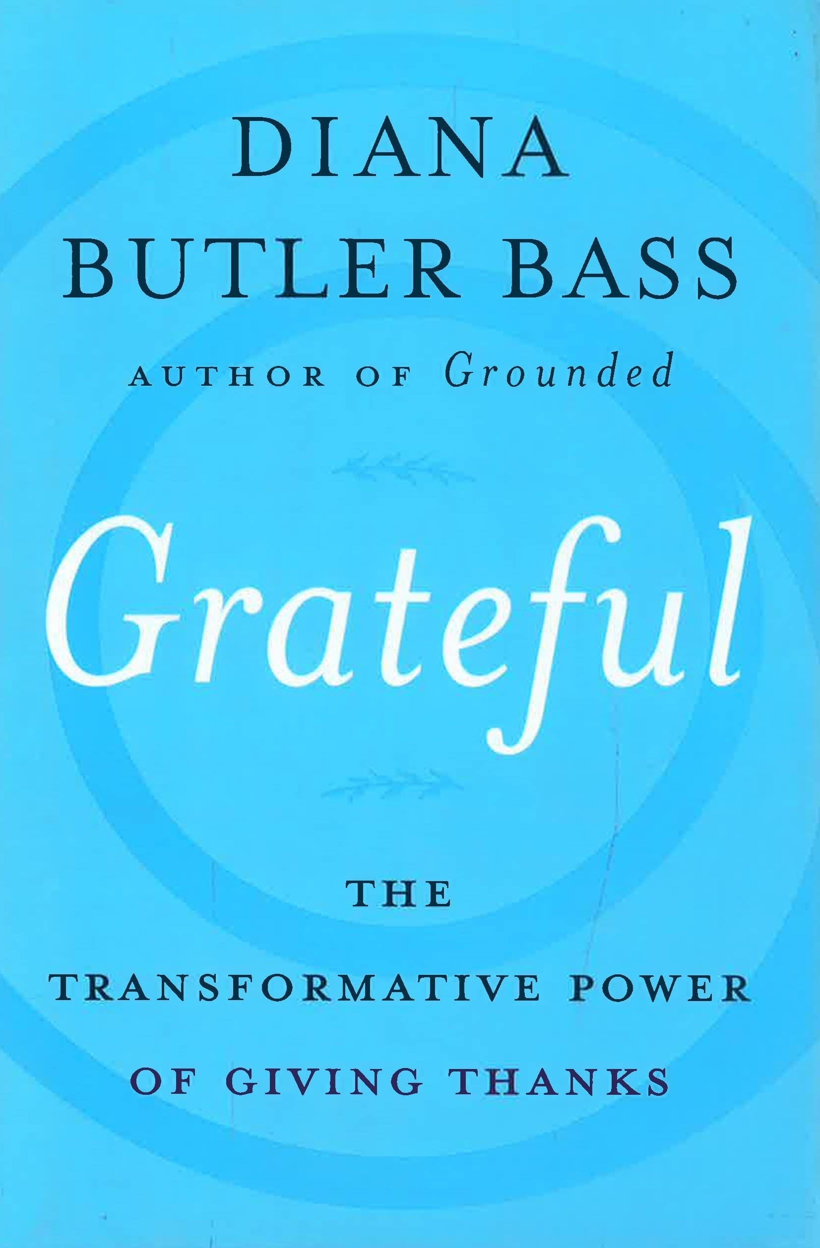 Grateful: The Transformative Power Of Giving Thanks