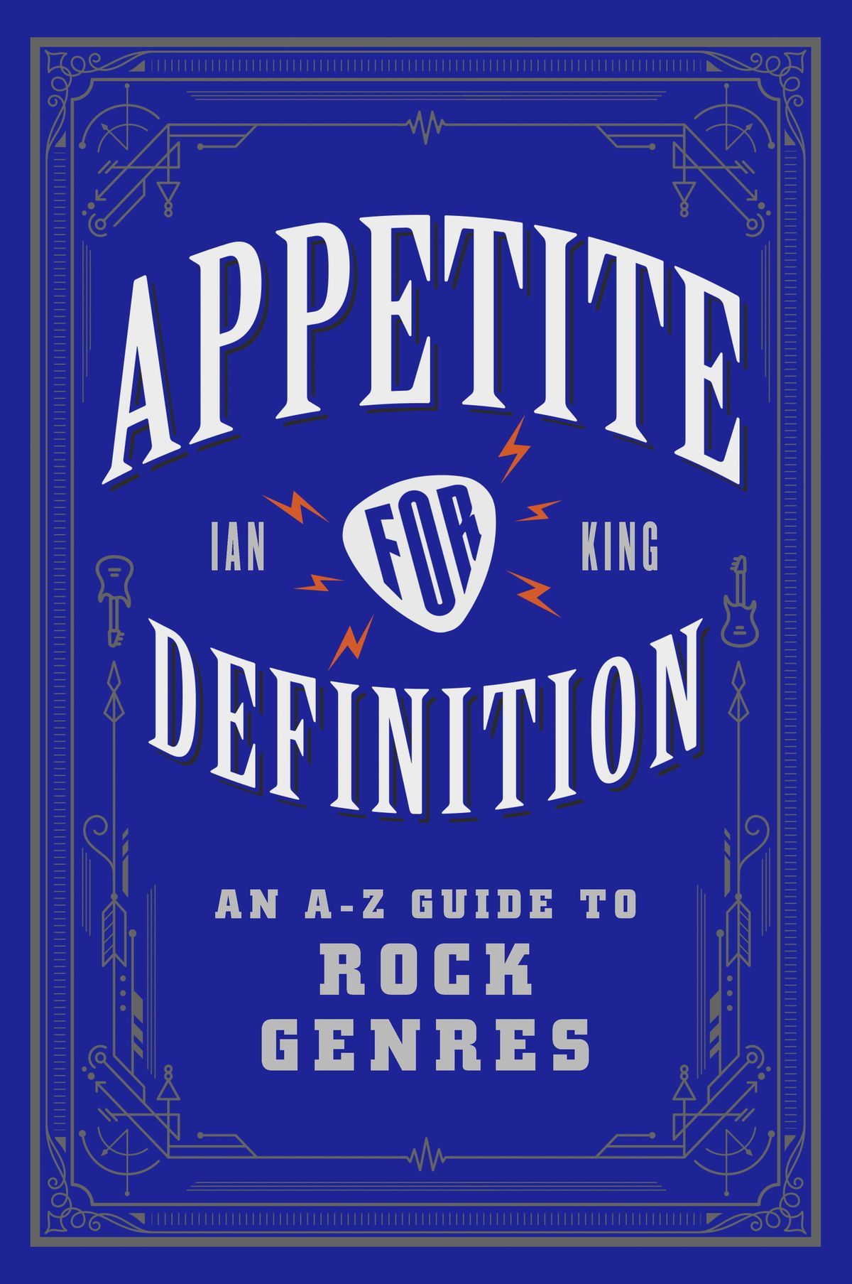 Appetite For Definition: An A-Z Guide To Rock Genres