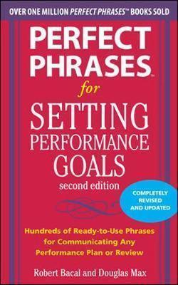 *Perfect Phrases For Setting Perfomance Goals, Secon