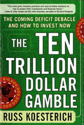*Ten Trillion Dollar Gamble