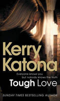 Tough Love: Everyone Knows You But Nobody Knows The Truth