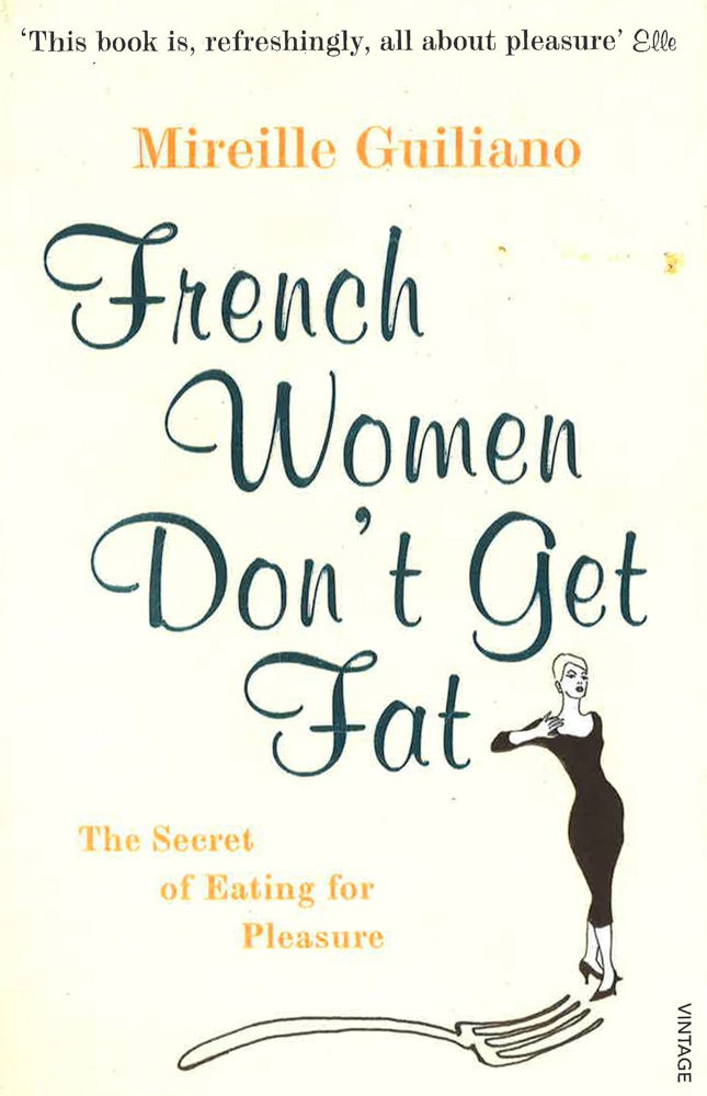 French Women Don't Get Fat