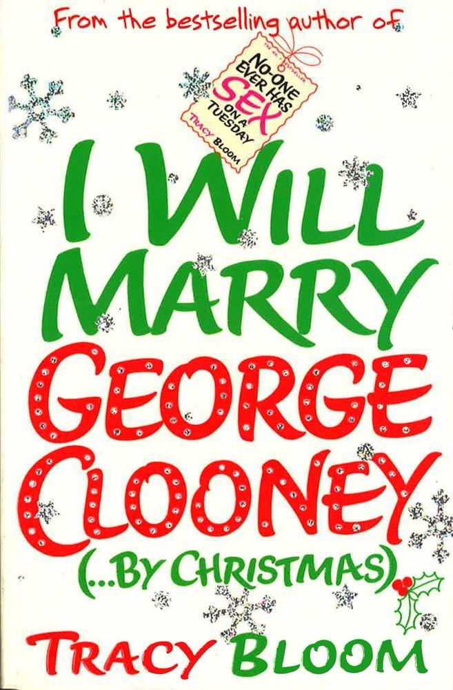 I Will Marry George Clooney (By Christmas)