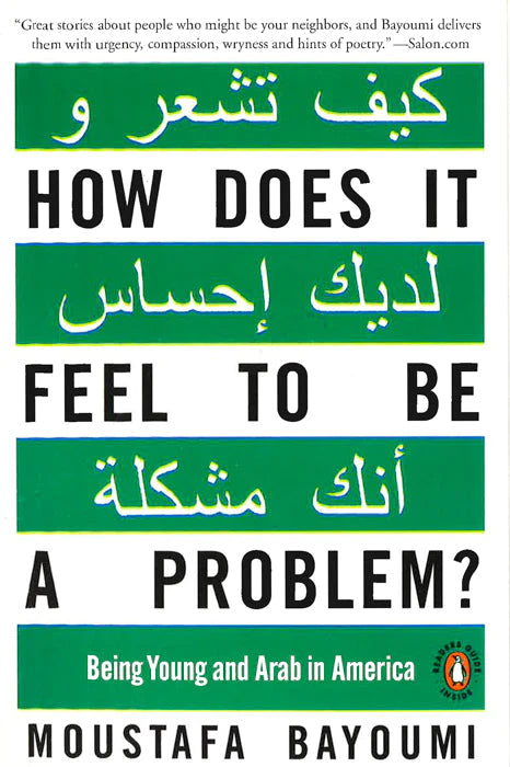 How Does It Feel To Be A Problem?: Being Young And Arab In America