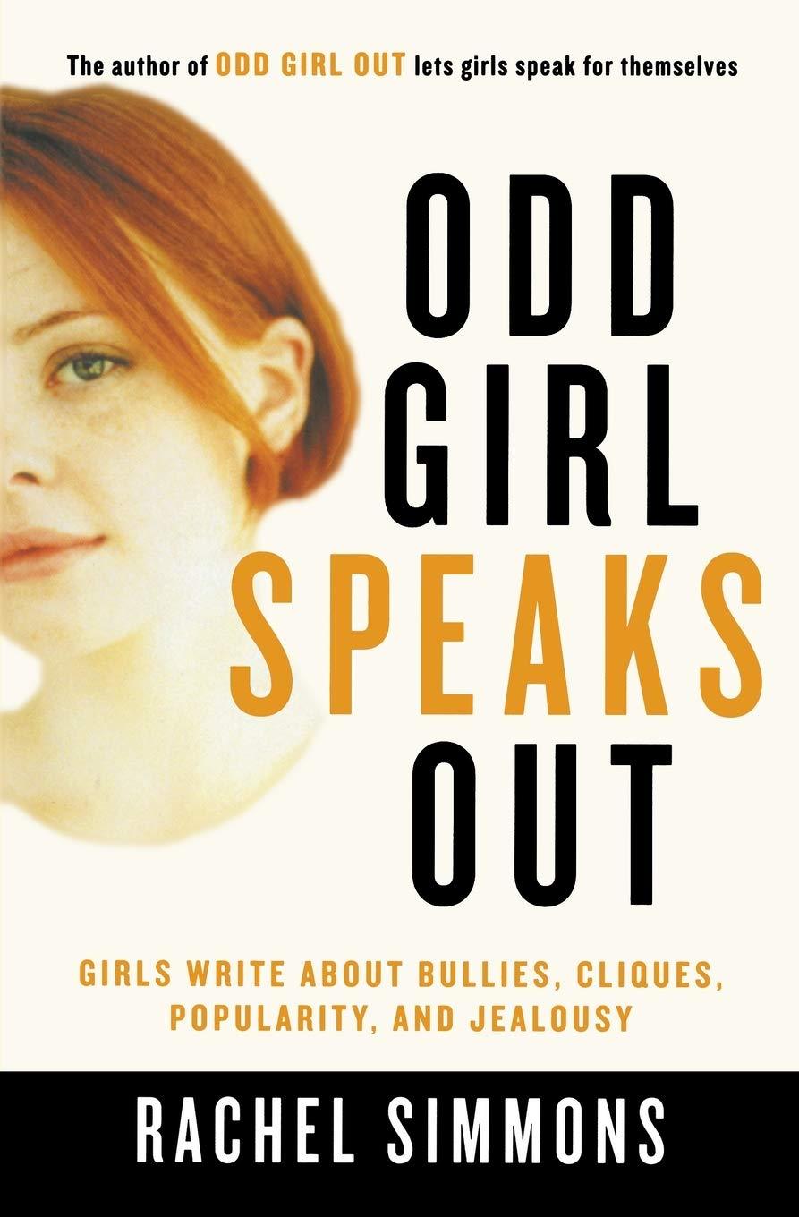 Odd Girl Speaks Out: Girls Write About Bullies Cliques Popularity And Jealous