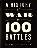 A History Of War In 100 Battles