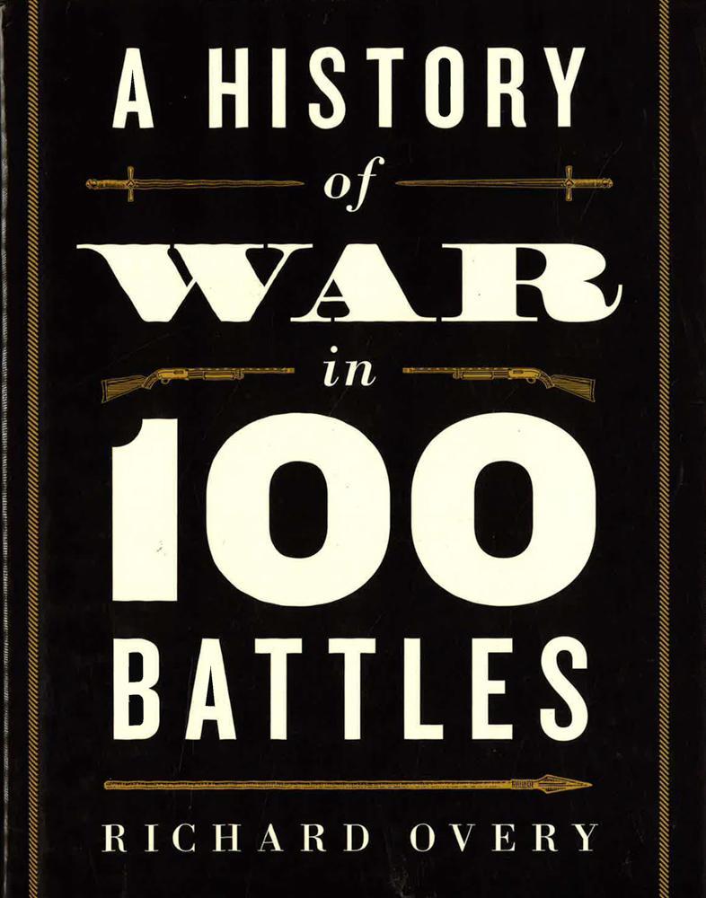 A History Of War In 100 Battles