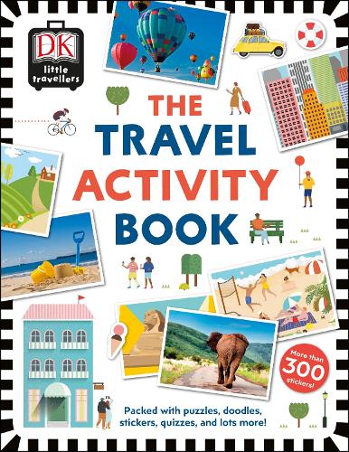 The Travel Activity Book: Packed With Puzzles, Doodles, Stickers, Quizzes, And Lots More!