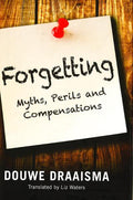 Forgetting: Myths, Perils And Compensations