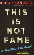 This Is Not Fame: A From What I Re-Memoir