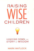 Raising Wise Children: Handing Down The Story Of Wisdom