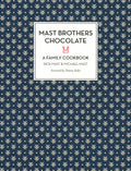 Mast Brothers Chocolate: A Family Cookbook