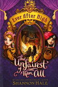 Ever After High: The Unfairest Of Them All (Hb)