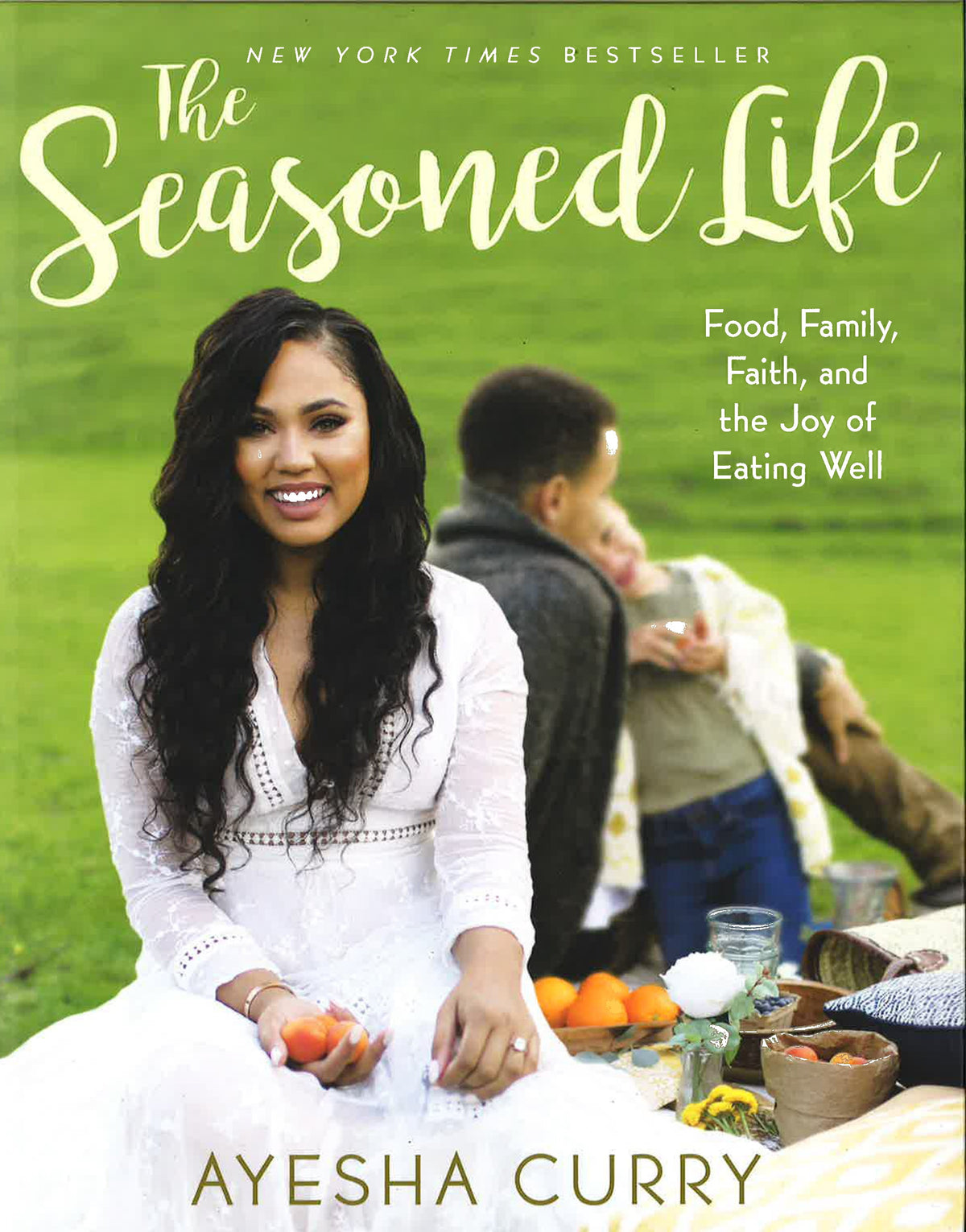 The Seasoned Life: Food, Family, Faith, And The Joy Of Eating Well