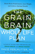 The Grain Brain Whole Life Plan