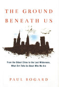 Ground Beneath Us, The: From T