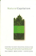 Natural Capitalism: Creating the Next Industrial Revolution