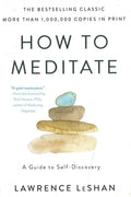 How To Meditate: A Guide To Self-Discovery