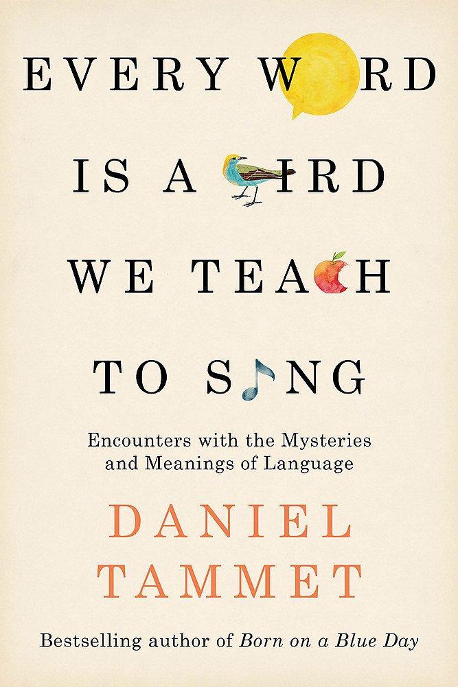 Every Wordis A Bird We Teach To Sing