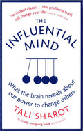 The Influential Mind: What the Brain Reveals About Our Power to Change Others