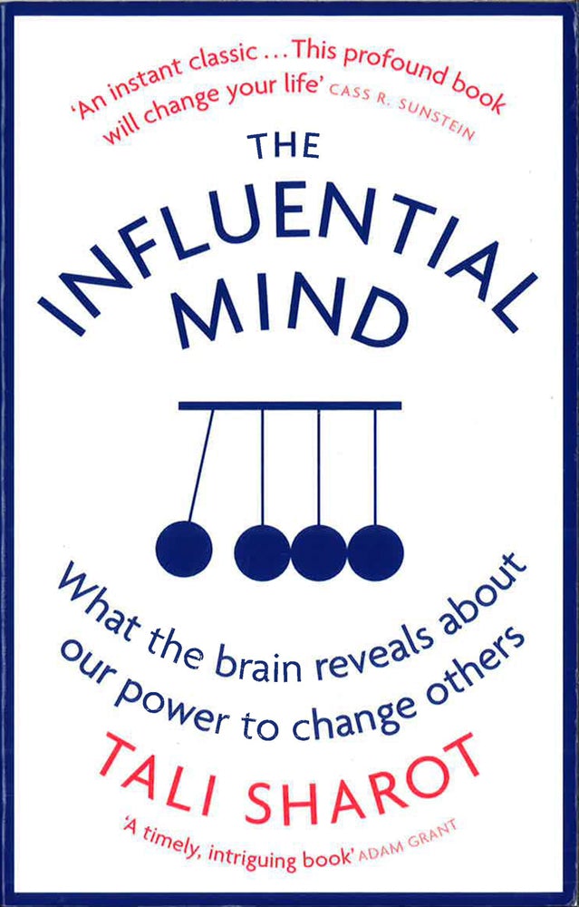 The Influential Mind: What the Brain Reveals About Our Power to Change Others