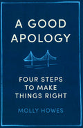 A Good Apology: Four Steps To Make Things Right
