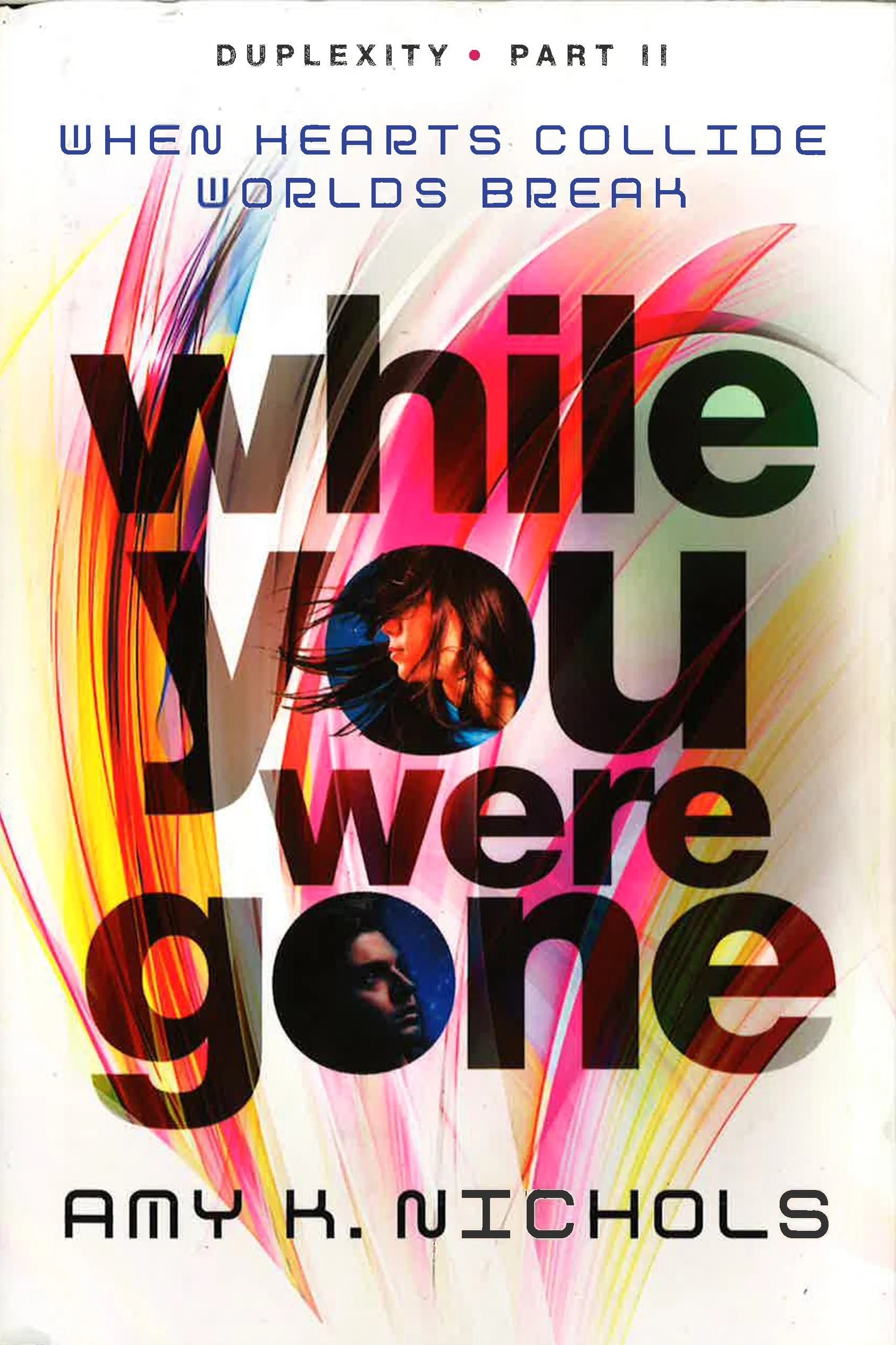 While You Were Gone : Duplexity, Part Ii