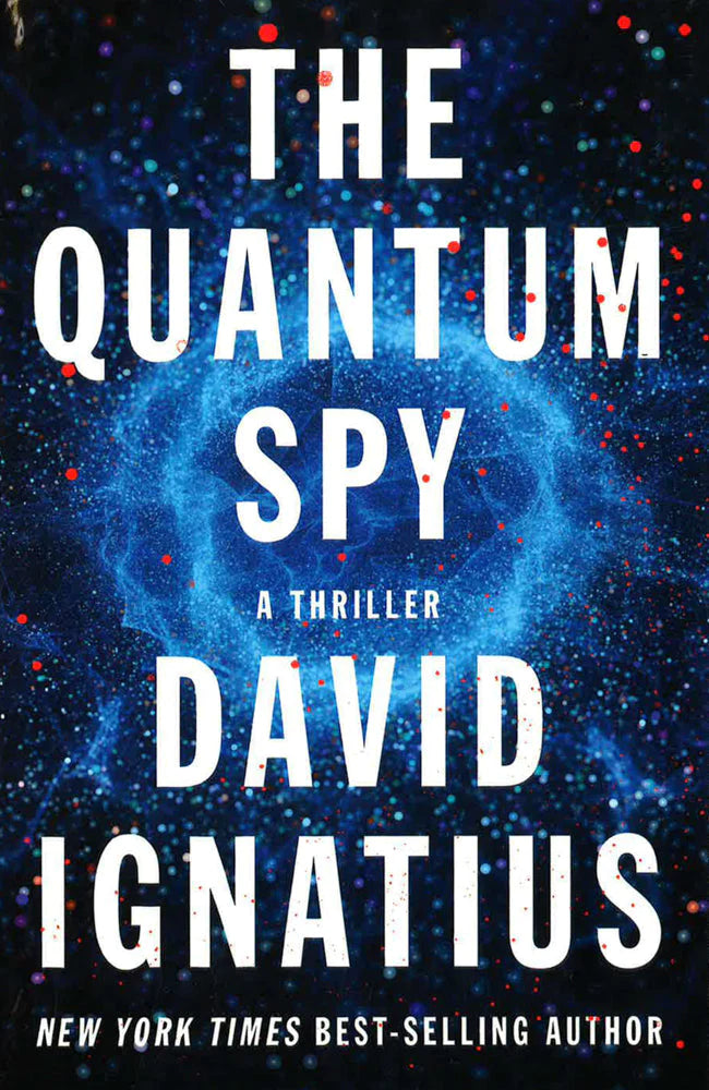 The Quantum Spy: A Thriller