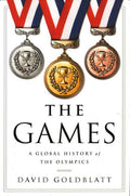 The Games: A Global History Of The Olympics