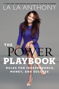The Power Playbook : Rules For Independence , Money And Success
