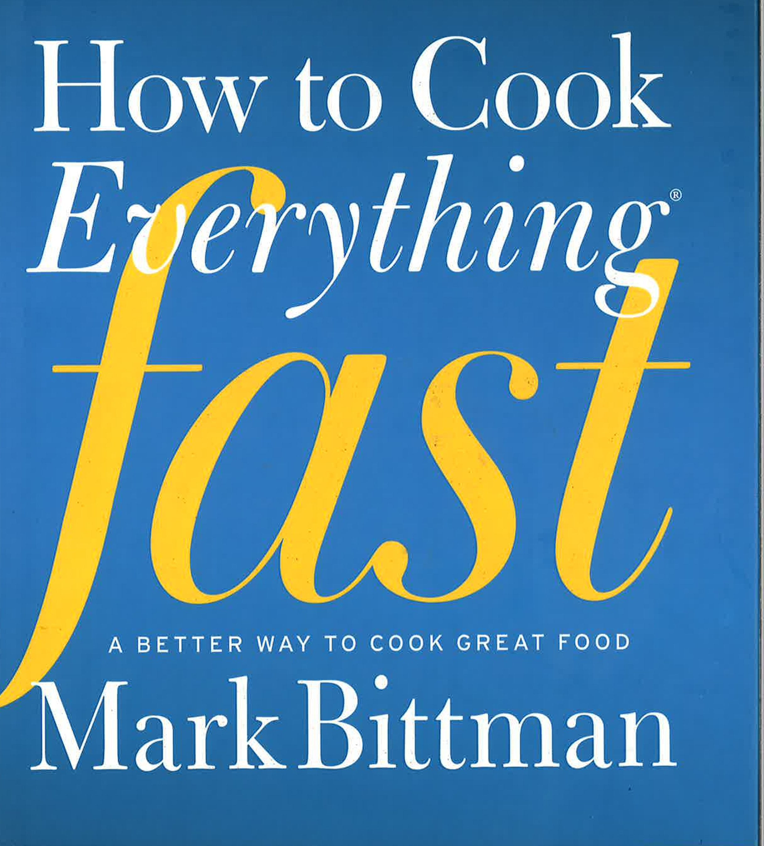 How To Cook Everything Fast