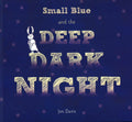 Small Blue And The Deep Dark Night (Hb)