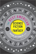 The Best American Science Fiction And Fantasy