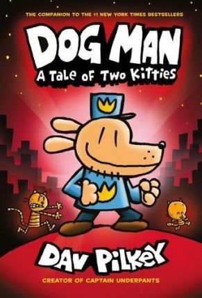 Dog Man 3: A Tale Of Two Kitties