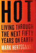Hot: Living Through The Next Fifty Years On Earth