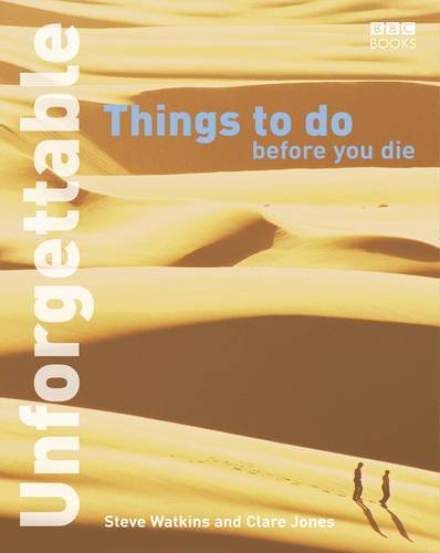 Unforgettable Things To Do Before You Die