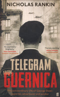 Telegram From Guernica: The Extraordinary Life Of George Steer War Correspondent